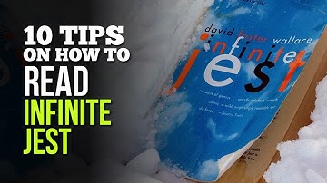 10 Tips on How to Read INFINITE JEST by David Foster Wallace