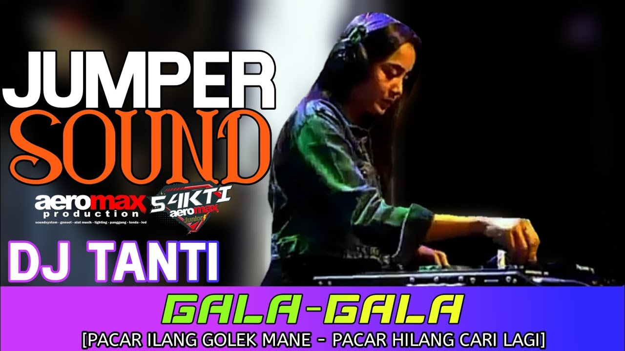 DJ TANTI GALA GALA [ PACAR ILANG GOLEK MANE ] JUMPER SOUND PART 3