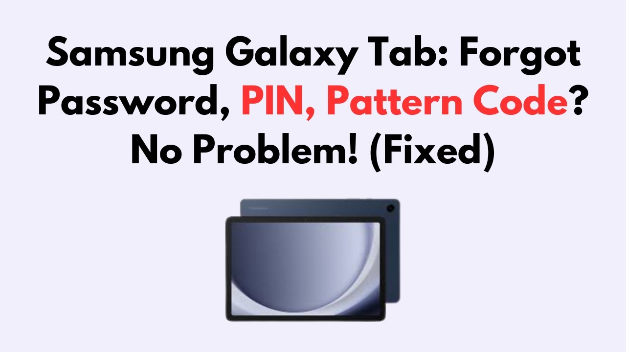 Samsung Galaxy Tab: Forgot Password, PIN, Pattern Code? No Problem ...