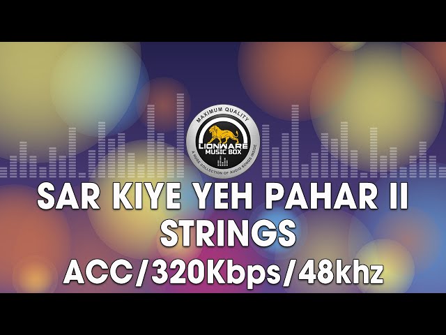 Sar Kiye Yeh Pahar (Version II) - Strings class=