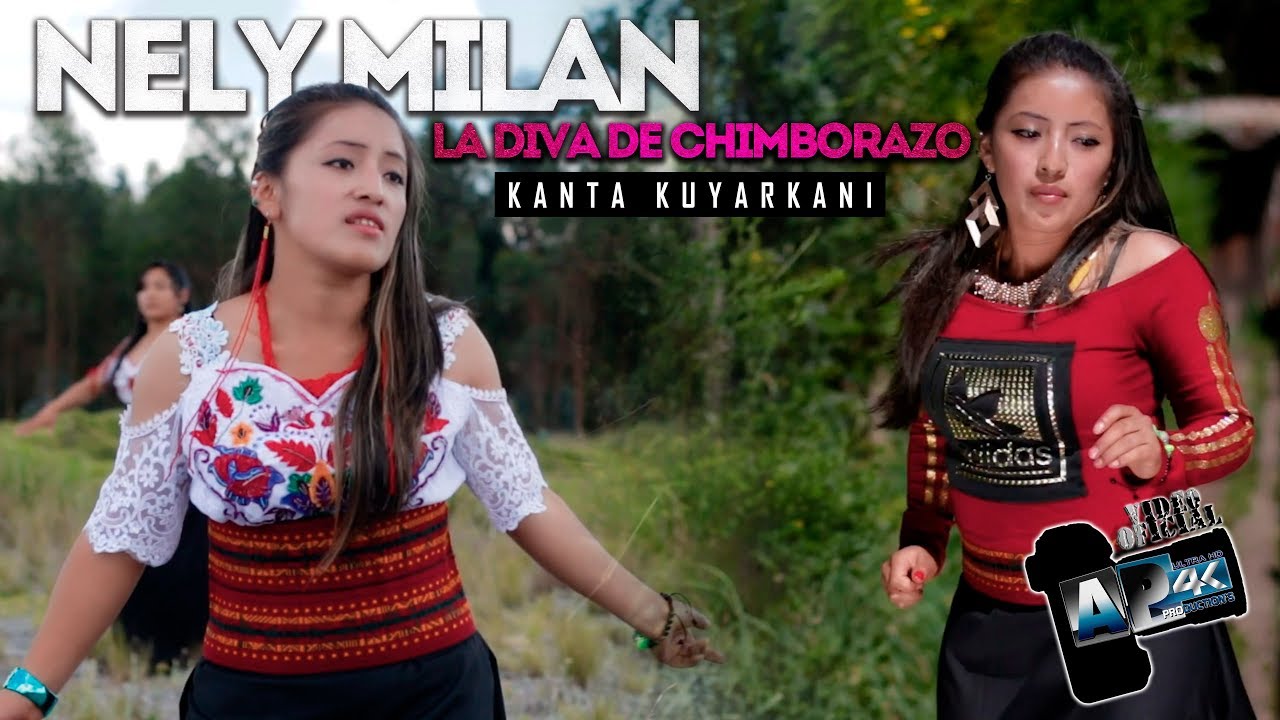 Nely Milan La diva de Chimborazo - Kanta kuyarkani [SUBTITULADO] "Video Oficial 4K" AP HD Estudio's