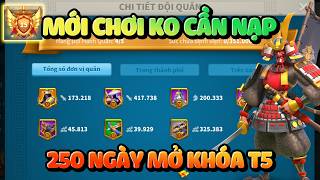 Mới Chơi Đã Mở Khóa Lính T5 Sau 250 Ngày Cày Chay - Nhanh Đấy Chứ Rise of Kingdoms