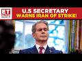 Kinetic Is Back - US's Scott Bessent Warns Iran Regime As Trump's Patience Wears Thin | WATCH