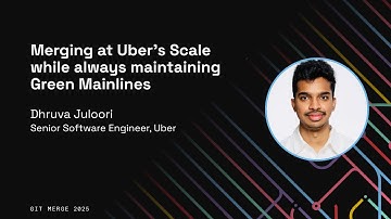 MergeQueue at Uber Scale - Dhruva Juloori