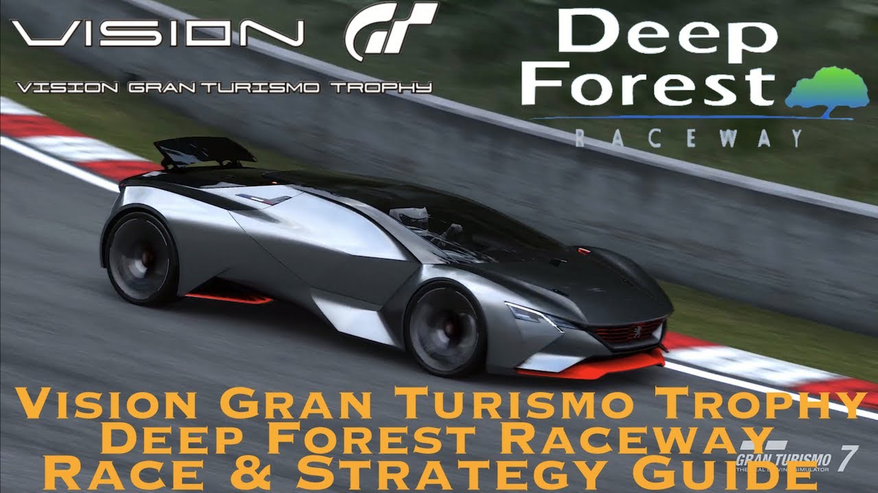 Gran Turismo 7 - Vision Gran Turismo Trophy - Deep Forest Raceway Race & Strategy Guide