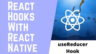 useReducer Hook with React Native | React Hooks tutorial(Part-2)