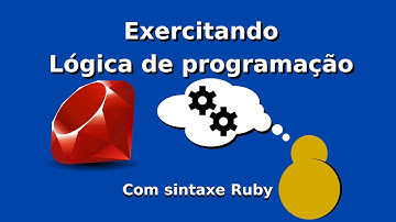 Exercitando lógica de programação com ruby