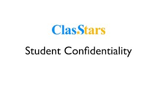 ClasStars Tutorials: Student Confidentiality