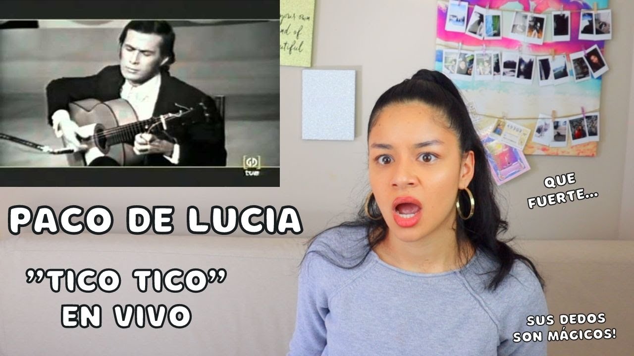 REACCIONO por PRIMERA VEZ a PACO de LUCIA - Tico Tico