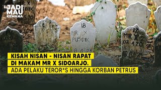Kisah Tragis Di Kompleks Pemakaman Mr X Di Sidoarjo
