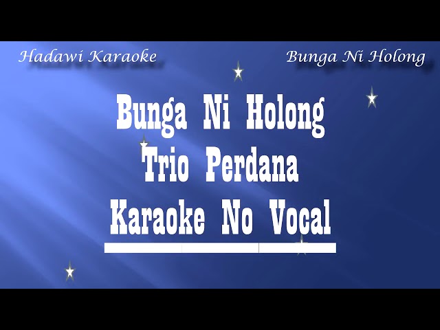 Bunga Ni Holong Karaoke No Vokal Trio Perdana class=