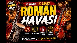 🔥 Roman Havası Potpori 2026 | 4 Yeni Hit Şarkı | 10 Dakika Kesintisiz 9/8 Roman Eğlencesi Mix 💃