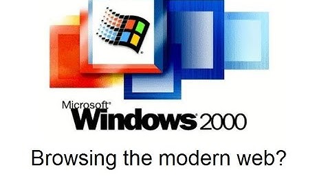 Using modern browsers on Windows 2000!