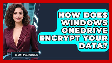 How Does Windows OneDrive Encrypt Your Data? - All About Operating Systems
