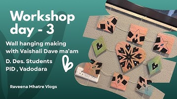 Workshop Day - 4 | Wall Hanging Making | D. Des. Students | Parul University | Vadodara ❤️