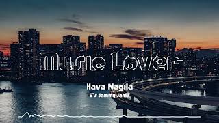  Hava Nagila  Es Jammy Jams  No Copyright   Youtube  Library