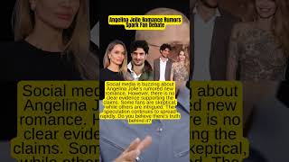 Angelina Jolie Romance Rumors Spark Fan Debate #celebrity #story #hollywood