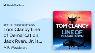 Download lagu Tom Clancy Line of Demarcation: Jack Ryan, Jr.โฆ by M.P. Woodward ยท Audiobook preview