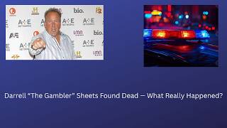 Darrell “The Gambler” Sheets Found Dead — What Really Happened?