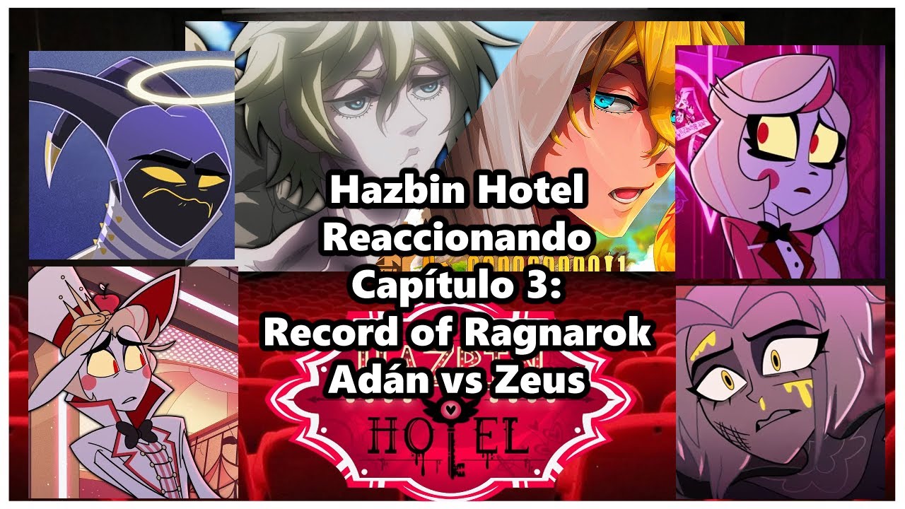 Hazbin Hotel Viendo Universos | Capítulo 3 | Adán vs Zeus (Shuumatsu no Valkyrie)
