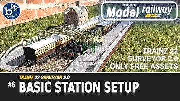#6 Model Railway - Trainz 22 - Surveyor 2.0 - Station 1