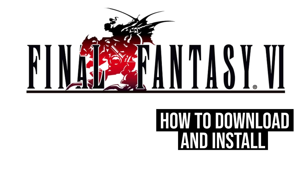 How To Download And Install Final Fantasy 6 On Pc Laptop
