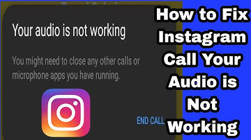 How to Fix Instagram Call Your Audio is Not Working 2025 | Your Audio is Not Working Instagram