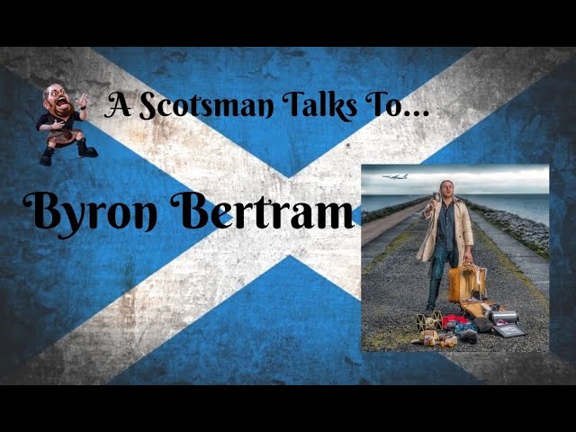 A Scotsman Talks To... Byron Bertram