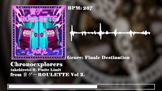 takehirotei - Chronoexplorers (ft Finite Limit) [F/C 音​ゲ​ー​ROULETTE Vol 2.]