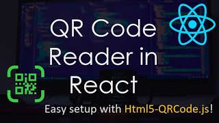 QR Code Reader / Scanner in React (Html5-QRCode.js)