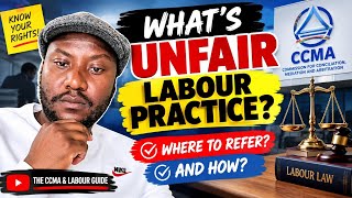 Unfair Labour Practice Explained! CCMA 90-Day Referral Guide.