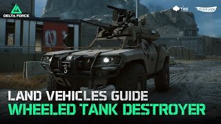 Delta Force | Land Vehicles Guide - Wheeled Tank Destroyer