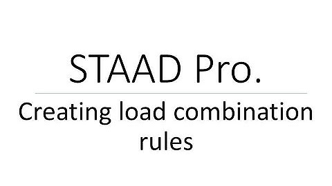 How to create load combination rules and generate load combination in STAAD Pro