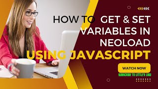 How to Get, Set variables in Neoload using Javascript | Episode 1