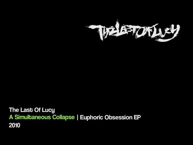 Watch The Last Of Lucy - A Simultaneous Collapse on YouTube Watch The Last Of Lucy - A Simultaneous Collapse on YouTube