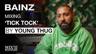Bainz mixing 'Tick Tock' by Young Thug | Trailer