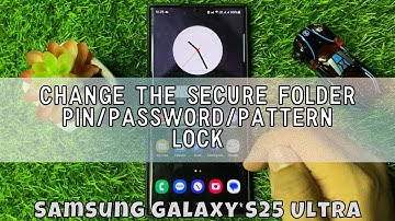 How to Change The Secure Folder PIN/Password/Pattern Lock Samsung Galaxy S25 Ultra (Easy Method)