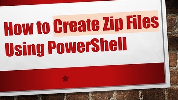 How to Create Zip Files Using PowerShell