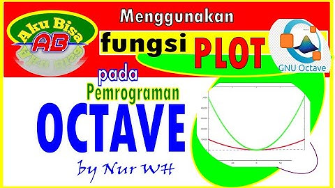 CARA MUDAH MENGGUNAKAN FUNGSI PLOT PADA PEMROGRAMAN OCTAVE