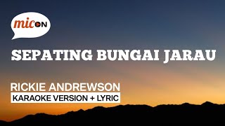Sepating Bungai Jarau - Rickie Andrewson (Karaoke 🎤 & Lyric)