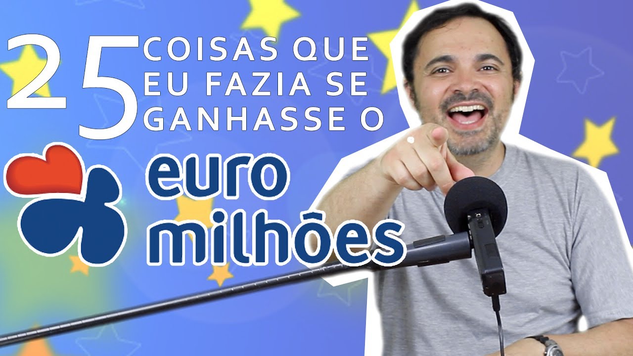 25 coisas que EU fazia se ganhasse o EUROMILHÕES!!
