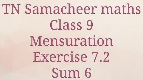Sum 6 /Exercise 7.2 /Mensuration Class 9 /Tamilnadu Samacheer maths/ Nithyaganesh Maths