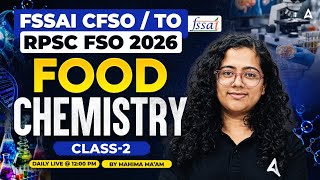 FSSAI CFSO/TO/RPSC FSO 2026 | FSSAI CFSO/TO/RPSC FSO Food Chemistry #1 | By Mahima Ma'am