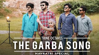 The Garba Song | Best Garba Mashup 2019 | Gujarati Dandiya Songs | Navratri Special | Trine Octaves