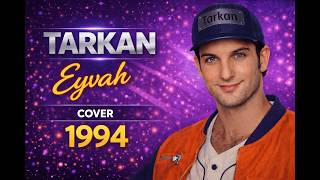 Tarkan - Eyvah (Cover) Dijital Nostalji (90’Lar)