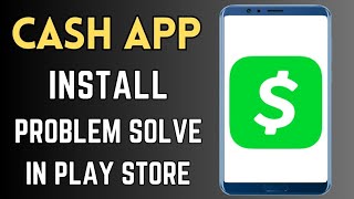 How to fix can't install CASH app play store download problem solved