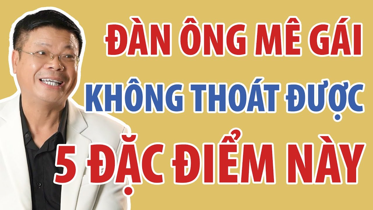 Đàn Ông Mê Gái Không Thoát Được 5 Đặc Điểm Này | Đinh Đoàn Official