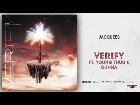 Jacquees – Verify Ft. Young Thug & Gunna
