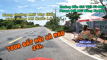 Tour Đất Mũi Cà Mau 24h | Hướng Dẫn Cung Đường Ven Biển Mới Vượt Rừng Né Quốc Lộ Bằng Xe Máy 400km