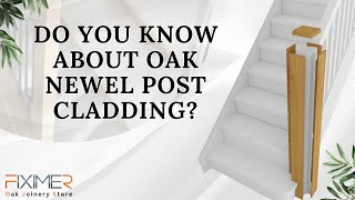 Did you know about Newel post cladding sets